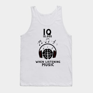 Iq 10,000 when listening music Tank Top